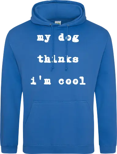 "My Dog Thinks I'm Cool" Funny Dog Lover Art Print