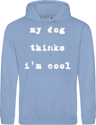 "My Dog Thinks I'm Cool" Funny Dog Lover Art Print