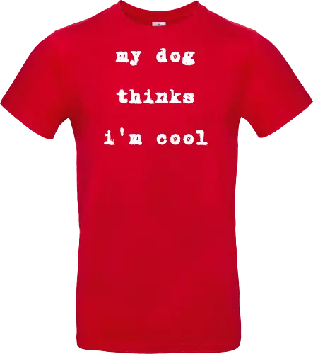 "My Dog Thinks I'm Cool" Funny Dog Lover Art Print