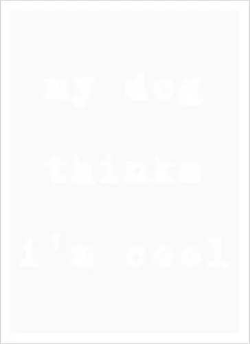 "My Dog Thinks I'm Cool" Funny Dog Lover Art Print