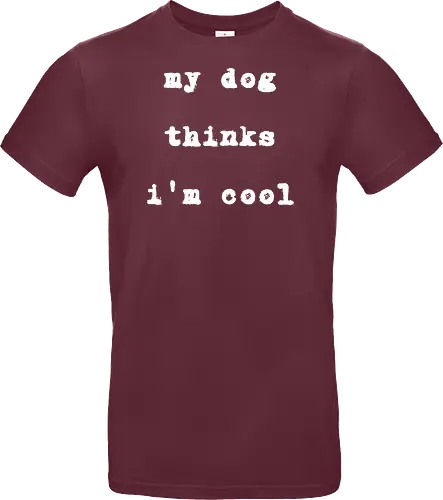 "My Dog Thinks I'm Cool" Funny Dog Lover Art Print