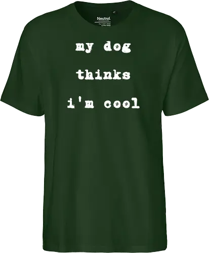 "My Dog Thinks I'm Cool" Funny Dog Lover Art Print