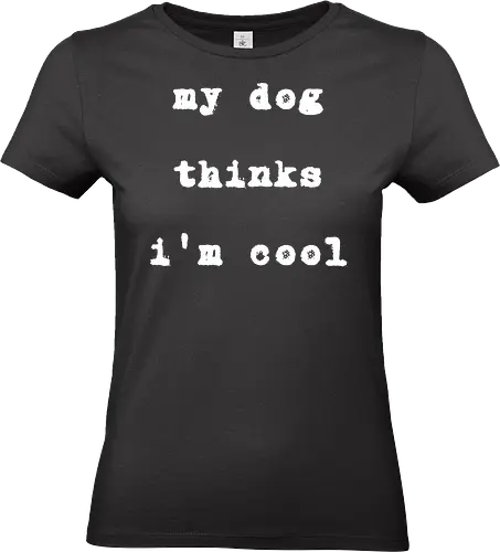 "My Dog Thinks I'm Cool" Funny Dog Lover Art Print