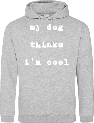 "My Dog Thinks I'm Cool" Funny Dog Lover Art Print