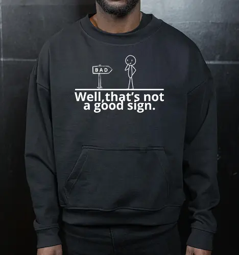 Well, That's Not a Good Sign