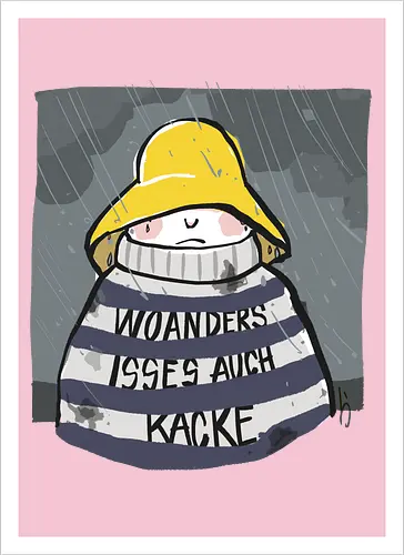 Woanders ist es auch kacke 