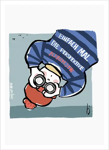 Einfach mal die Perspektive wechseln