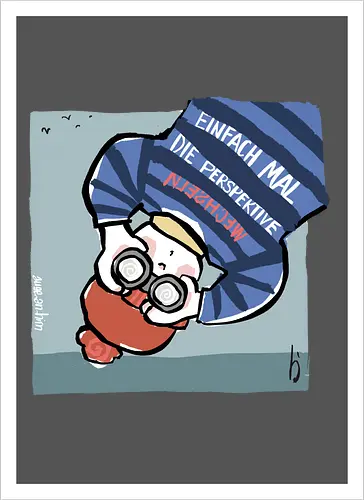 Einfach mal die Perspektive wechseln