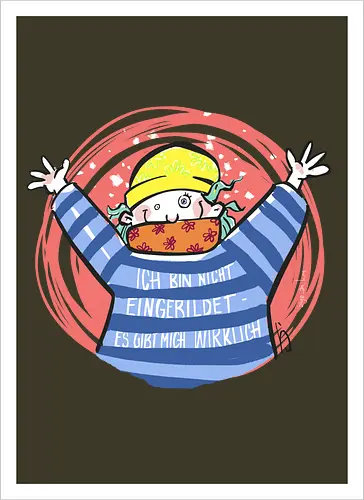 Ich bin nicht eingebildet, es gibt mich wirklich.