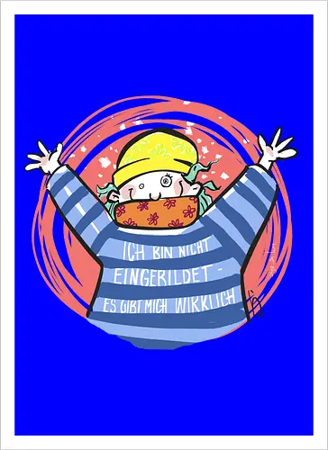 Ich bin nicht eingebildet, es gibt mich wirklich.