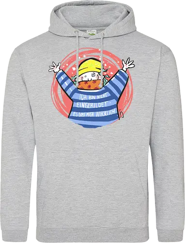 Ich bin nicht eingebildet, es gibt mich wirklich.