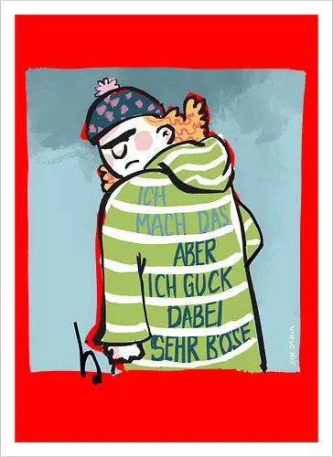 Ich mach das, aber ich gucke dabei sehr böse!