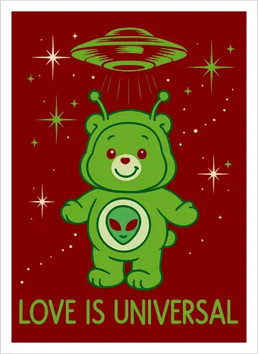 Love Is Universal" Alien Care Bear UFO Parody Art
