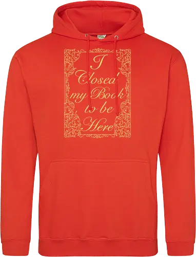 I closed my book to be here