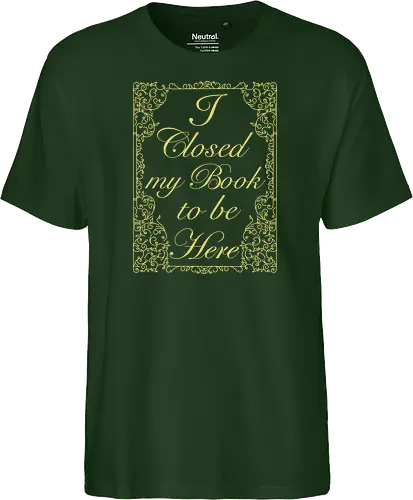 I closed my book to be here