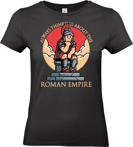 Roman Empire Meme - Roman Empire, Memes, Meme, Internet, Historical, History, Empire, Soldier, Funny, Cute, Awesome - Standard T-Shirt (Women)