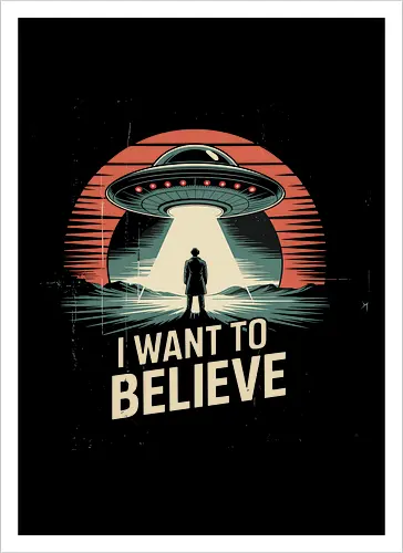 I Want To Believe" UFO Alien Abduction Retro Art