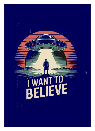 I Want To Believe" UFO Alien Abduction Retro Art