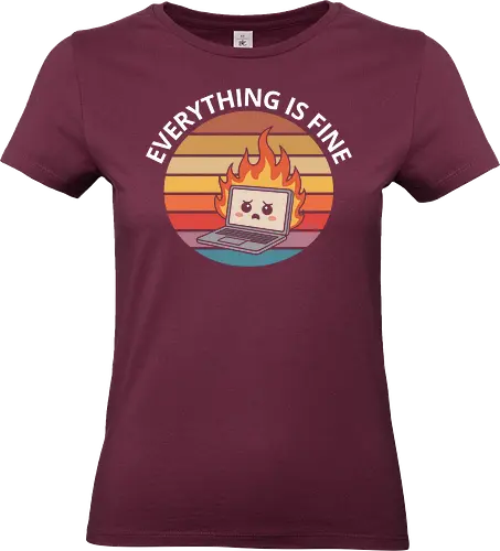Everything Is Fine" Laptop on Fire Funny Tech Art - Everything is fine, laptop on fire, tech humor, IT professional, programmer, gamer, funny tech, sarcastic, witty, retro, vintage, computer, tech support, funny quote, typography, relatable, office humor, tech gift, deadpan, funny art - Standard T-Shirt (Women)
