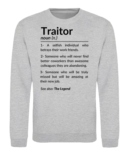 Lustiges Abschiedsgeschenk für Kollegen – Goodbye Traitor - lustiges Abschiedsgeschenk, Kollege verlässt Job, Goodbye Traitor, Abschiedsfeier Büro, witziger Spruch Kollege, Abschied Mitarbeiter, humorvolles Geschenk Büro, Kollegin zieht um, neuer Job Abschied, lustige Bürogeschenke, Team Abschied Humor, Kollegen verabschieden - Sweatshirt