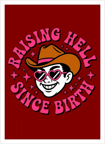 Raising Hell Since Birth Retro Funny