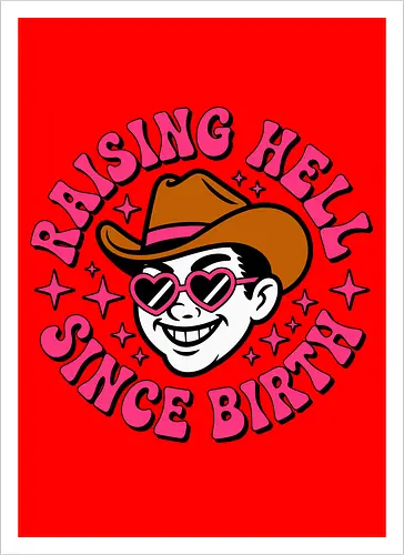 Raising Hell Since Birth Retro Funny