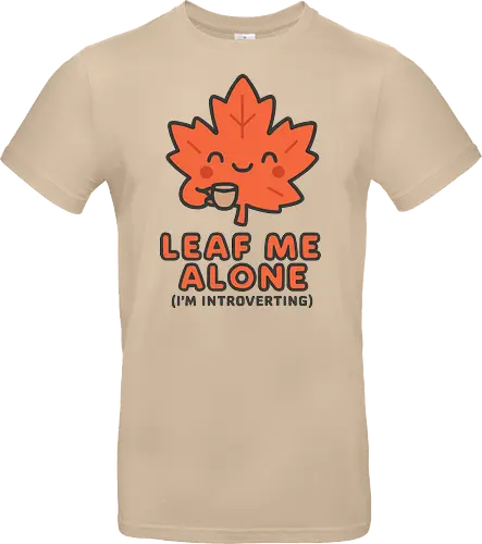 Leaf Me Alone (I'm Introverting) - Funny Autumn Pun - autumn, fall, leaf, introvert, introverting, pun, funny, cute, cozy, coffee, tea, maple leaf, book lover, quiet time, social anxiety, shy, witty, sarcastic - Standard T-Shirt