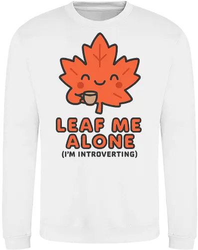 Leaf Me Alone (I'm Introverting) - Funny Autumn Pun