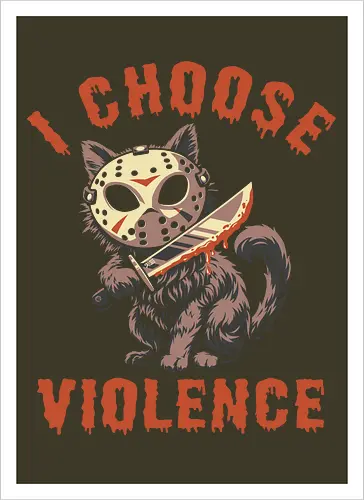 Friday Cat - I Choose Violence