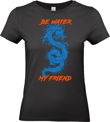 be-water-my-friend - Standard T-Shirt (Women)