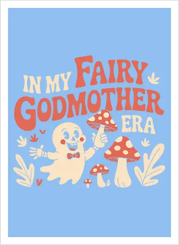 In My Fairy Godmother Era 