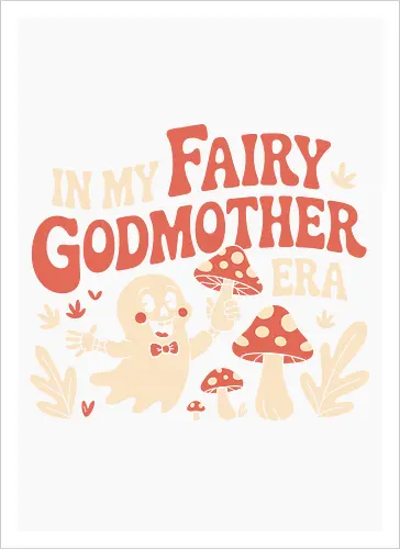 In My Fairy Godmother Era 