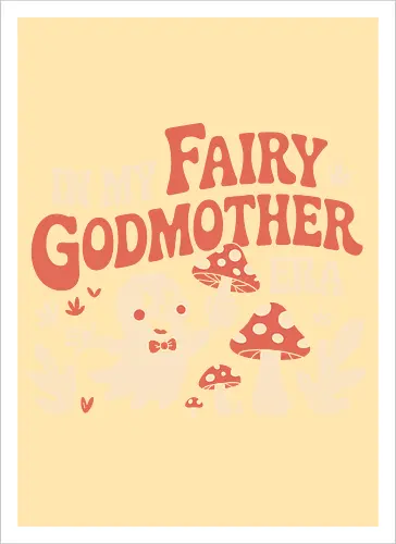 In My Fairy Godmother Era 