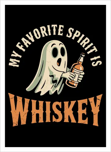 My Favorite Spirit is Whiskey Ghost