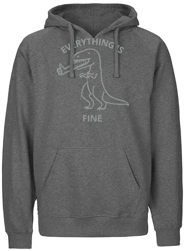 Everything is Fine - T-Rex, everything is fine, dinosaur, funny, sarcastic, humor, meme, thumbs up, ironic, relatable - Fairtrade Hoodie