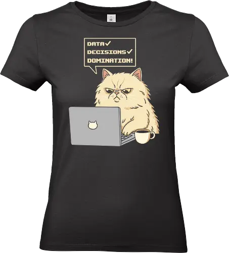 Data Decisions Domination for cat lovers  - cat, coffee, computer, developer, funny, funny quote, geek, humor, kitten, kitty, laptop, nerd, office, programmer, sarcasm - Standard T-Shirt (Women)