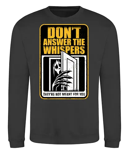 Horror Signs Whisper Darkness - spirit, shadow person, dead, ghost, sign, whisper, whispers, whispering, scary, cool, awesome, horror, horror stories, creepy, horror movies, books, spooky season, Halloween, creepypastas, shadow creature, shadow figure, smile, demon - Sweatshirt