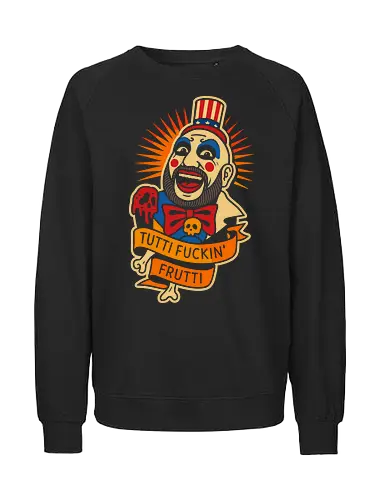  Tutti Fuckin' Frutti - Captain Spaulding, Tutti Fuckin' Frutti, House of 1000 Corpses, Rob Zombie, horror movie, cult classic, horror fan, clown, art print, t-shirt design, fan art, edgy, controversial, Firefly family, spooky, pop culture, Sid Haig - Fairtrade Sweatshirt