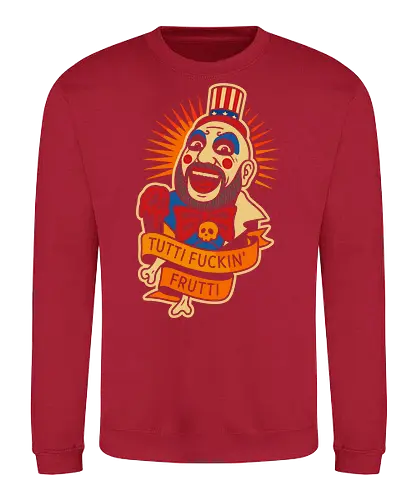  Tutti Fuckin' Frutti - Captain Spaulding, Tutti Fuckin' Frutti, House of 1000 Corpses, Rob Zombie, horror movie, cult classic, horror fan, clown, art print, t-shirt design, fan art, edgy, controversial, Firefly family, spooky, pop culture, Sid Haig - Sweatshirt