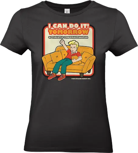 I can do it! - sarcasm, irony, sarcastic, optimism, procrastination, lazy, fun, joke, pun, meme - Standard T-Shirt (Women)