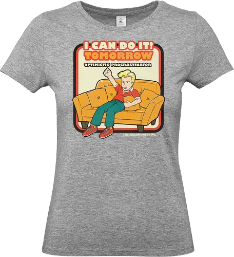 I can do it! - sarcasm, irony, sarcastic, optimism, procrastination, lazy, fun, joke, pun, meme - Standard T-Shirt (Women)