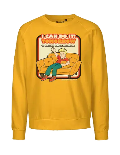 I can do it! - sarcasm, irony, sarcastic, optimism, procrastination, lazy, fun, joke, pun, meme - Fairtrade Sweatshirt