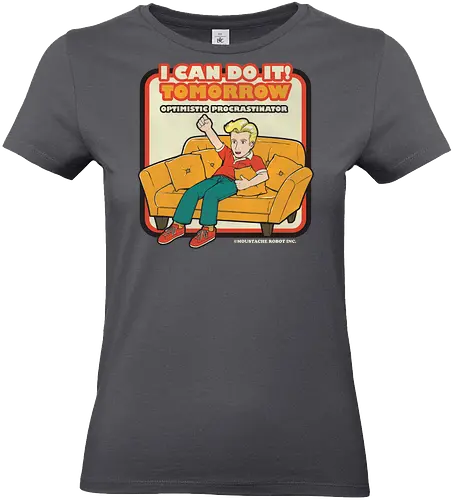 I can do it! - sarcasm, irony, sarcastic, optimism, procrastination, lazy, fun, joke, pun, meme - Standard T-Shirt (Women)