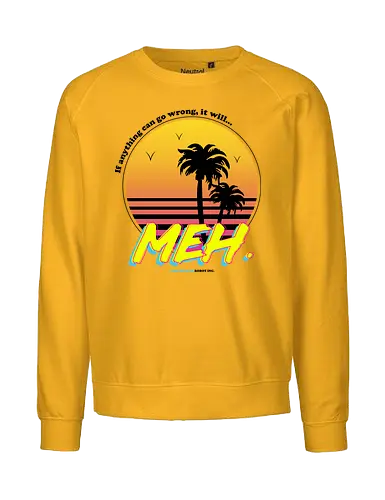 Meh - meh, irony, sarcasm, lazy, meme, joke, fun, beach, inspirational - Fairtrade Sweatshirt