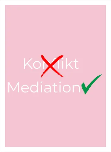 Konflikt nein Mediation ja Weiß