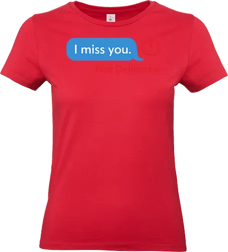 Message Not Delivered - I miss you, not delivered, ghosting, breakup, relationship, sad, emo, text message, modern art, minimalist, art print, t-shirt design, emotional, loneliness, frustration, heartbreak, social media, lost connection - Standard T-Shirt (Women)