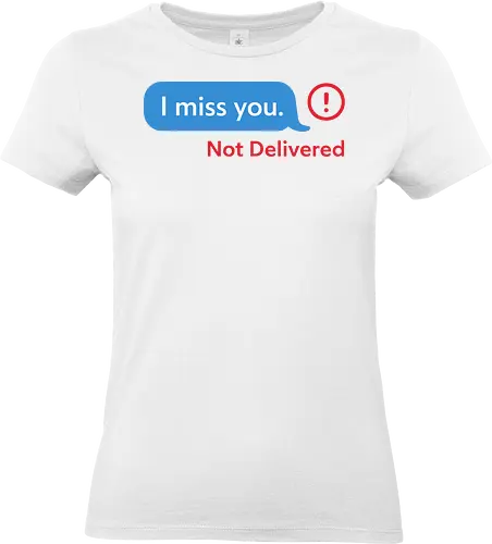 Message Not Delivered - I miss you, not delivered, ghosting, breakup, relationship, sad, emo, text message, modern art, minimalist, art print, t-shirt design, emotional, loneliness, frustration, heartbreak, social media, lost connection - Standard T-Shirt (Women)