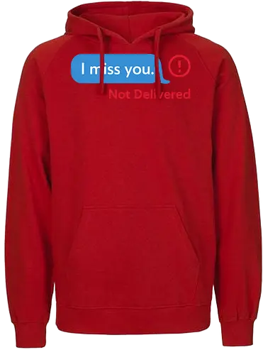 Message Not Delivered - I miss you, not delivered, ghosting, breakup, relationship, sad, emo, text message, modern art, minimalist, art print, t-shirt design, emotional, loneliness, frustration, heartbreak, social media, lost connection - Fairtrade Hoodie