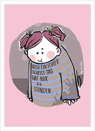 Auch ein echter Scheiss Tag hat nur 24 Stunden