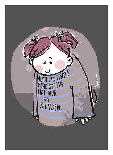 Auch ein echter Scheiss Tag hat nur 24 Stunden